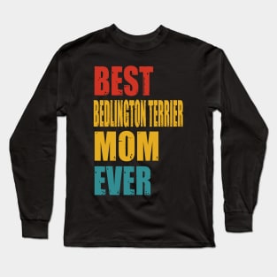 Vintage Best Bedlington Terrier Mom Ever T-shirt Long Sleeve T-Shirt